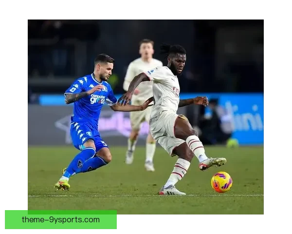 恩波利俱乐部百年征程与意甲梦想崛起之路全景纪实深度探索篇传奇