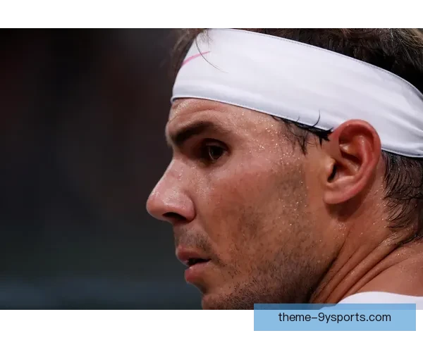 纳达尔宣布退出巴黎大师赛 明年复出计划引关注