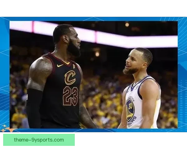 NBA季后赛激战正酣 詹姆斯与库里再度对决 谁将带领球队走向总冠军